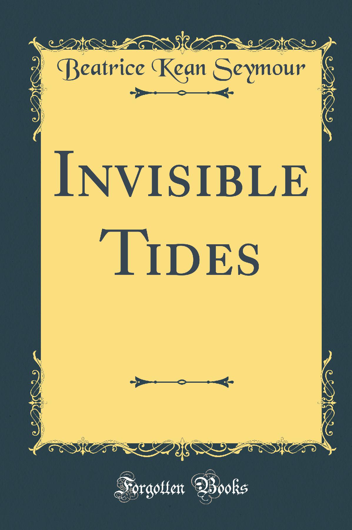 Invisible Tides (Classic Reprint)