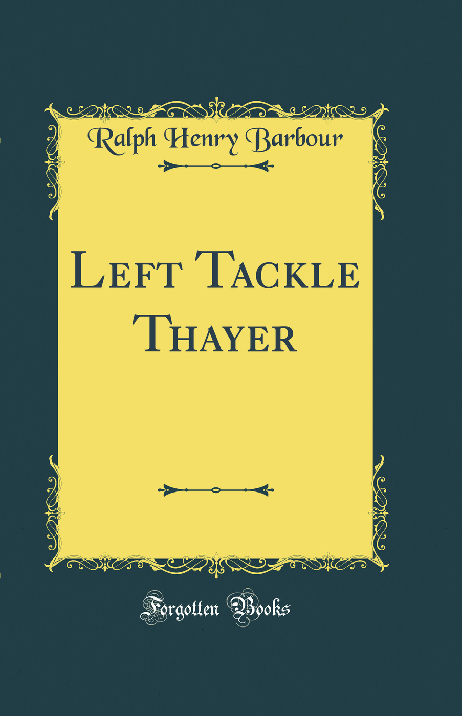 Left Tackle Thayer (Classic Reprint)