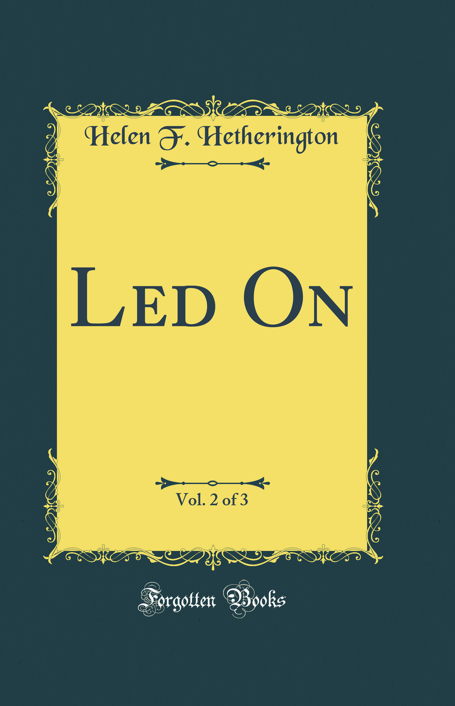 Led On, Vol. 2 of 3 (Classic Reprint)