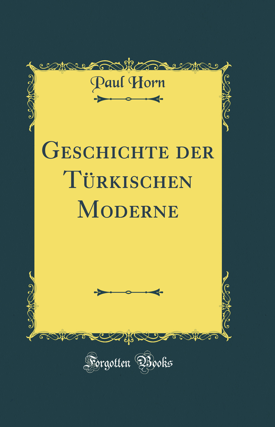 Geschichte der Türkischen Moderne (Classic Reprint)