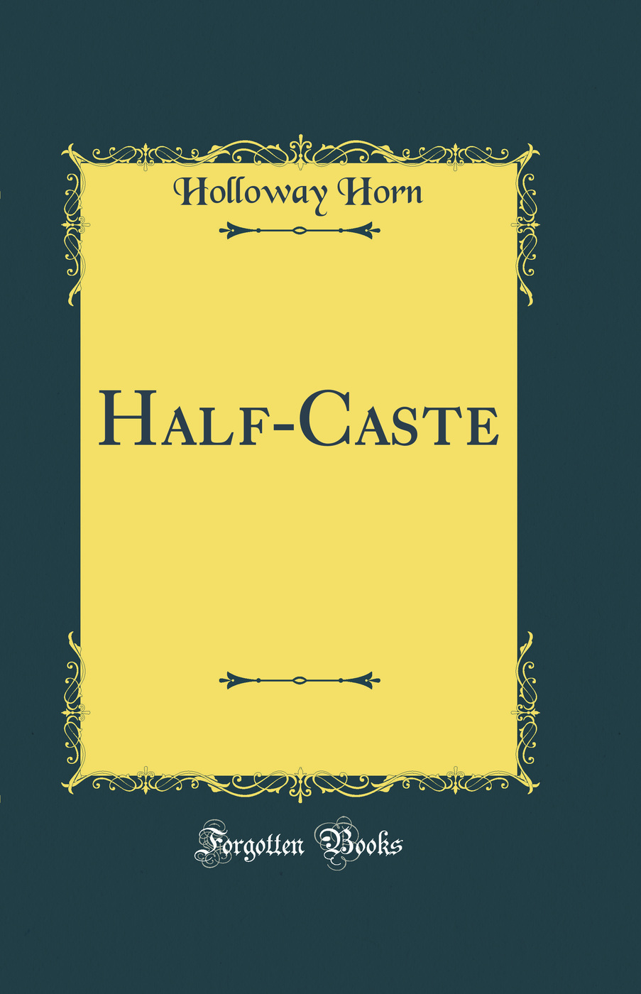 Half-Caste (Classic Reprint)