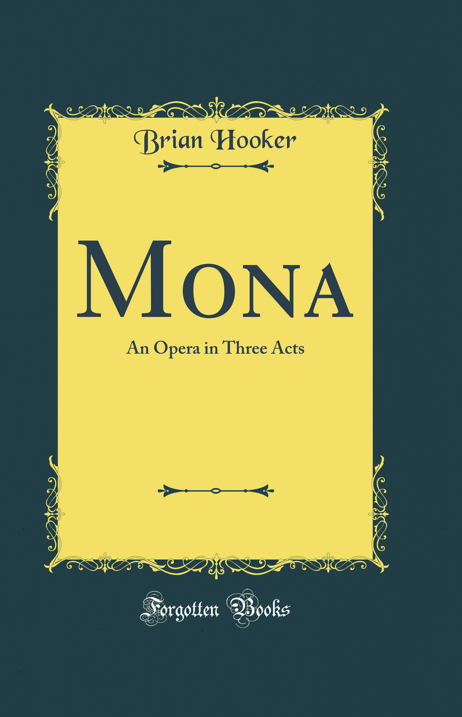 Mona: An Opera in Three Acts (Classic Reprint)