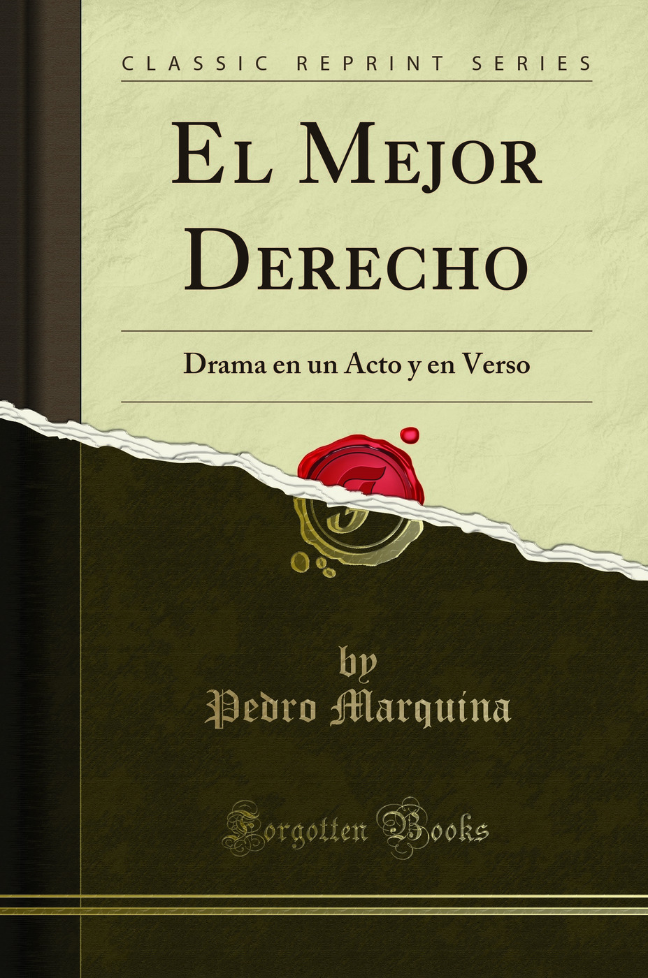 El Mejor Derecho: Drama en un Acto y en Verso (Classic Reprint)