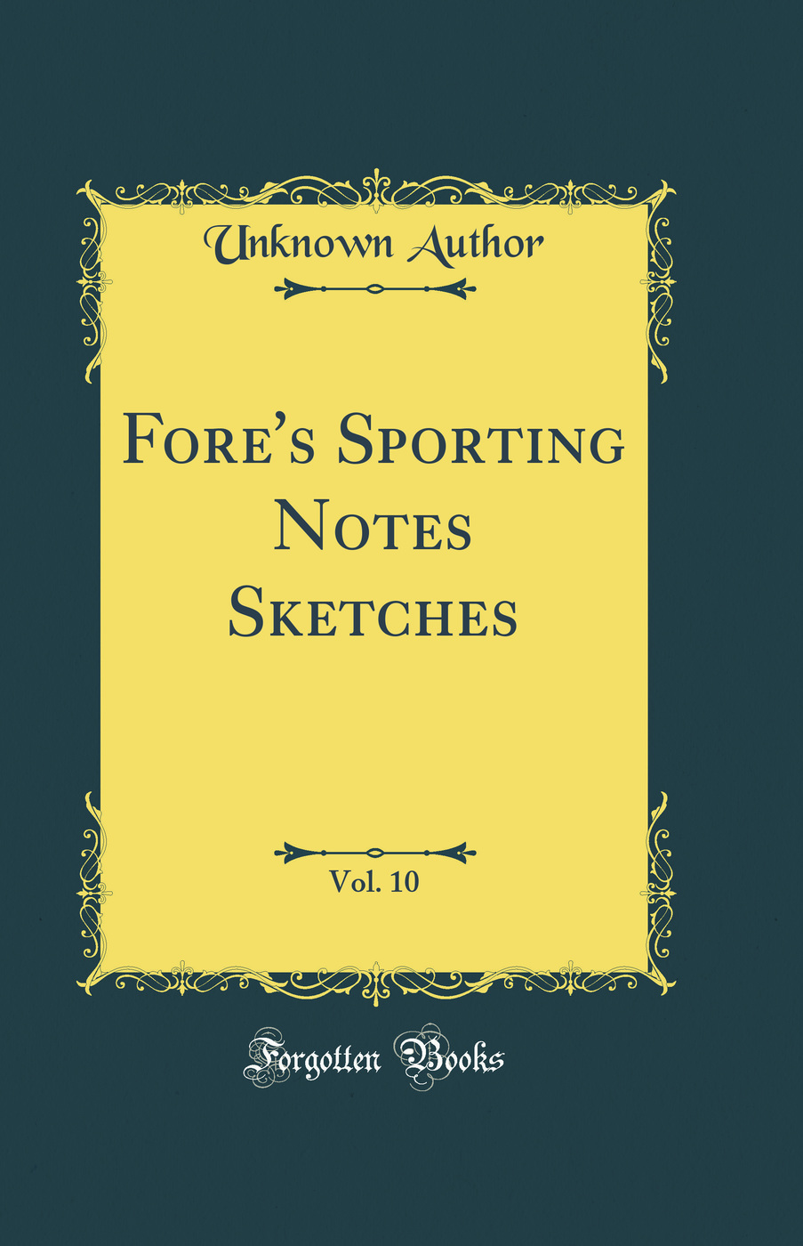 Fore's Sporting Notes Sketches, Vol. 10 (Classic Reprint)