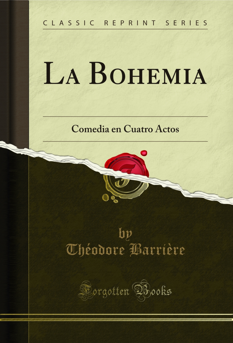La Bohemia: Comedia en Cuatro Actos (Classic Reprint)