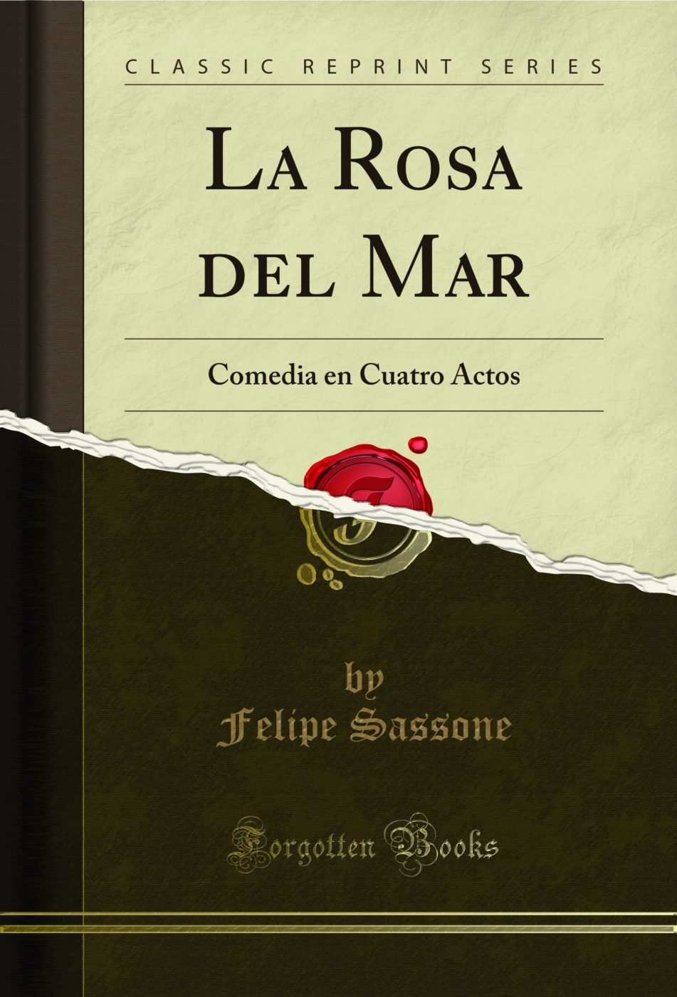 La Rosa del Mar: Comedia en Cuatro Actos (Classic Reprint)