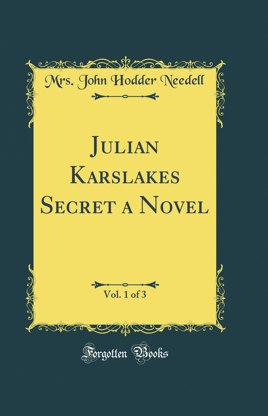 Julian Karslakes Secret a Novel, Vol. 1 of 3 (Classic Reprint)