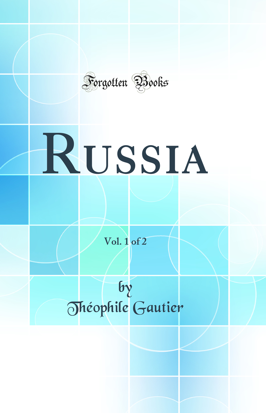 Russia, Vol. 1 of 2 (Classic Reprint)