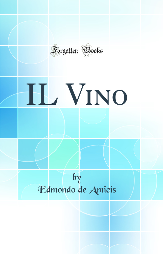 IL Vino (Classic Reprint)