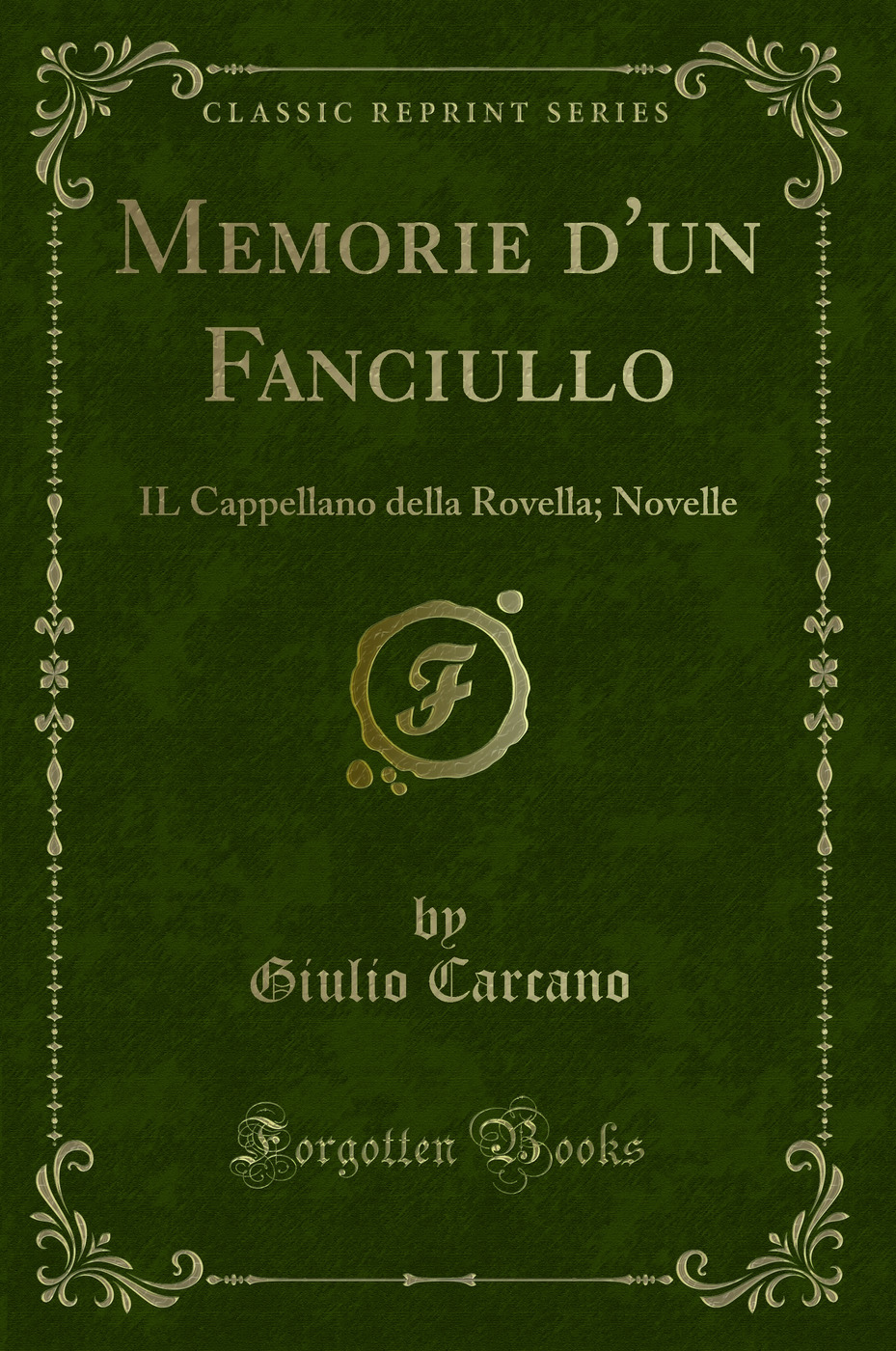 Memorie d'un Fanciullo: IL Cappellano della Rovella; Novelle (Classic Reprint)