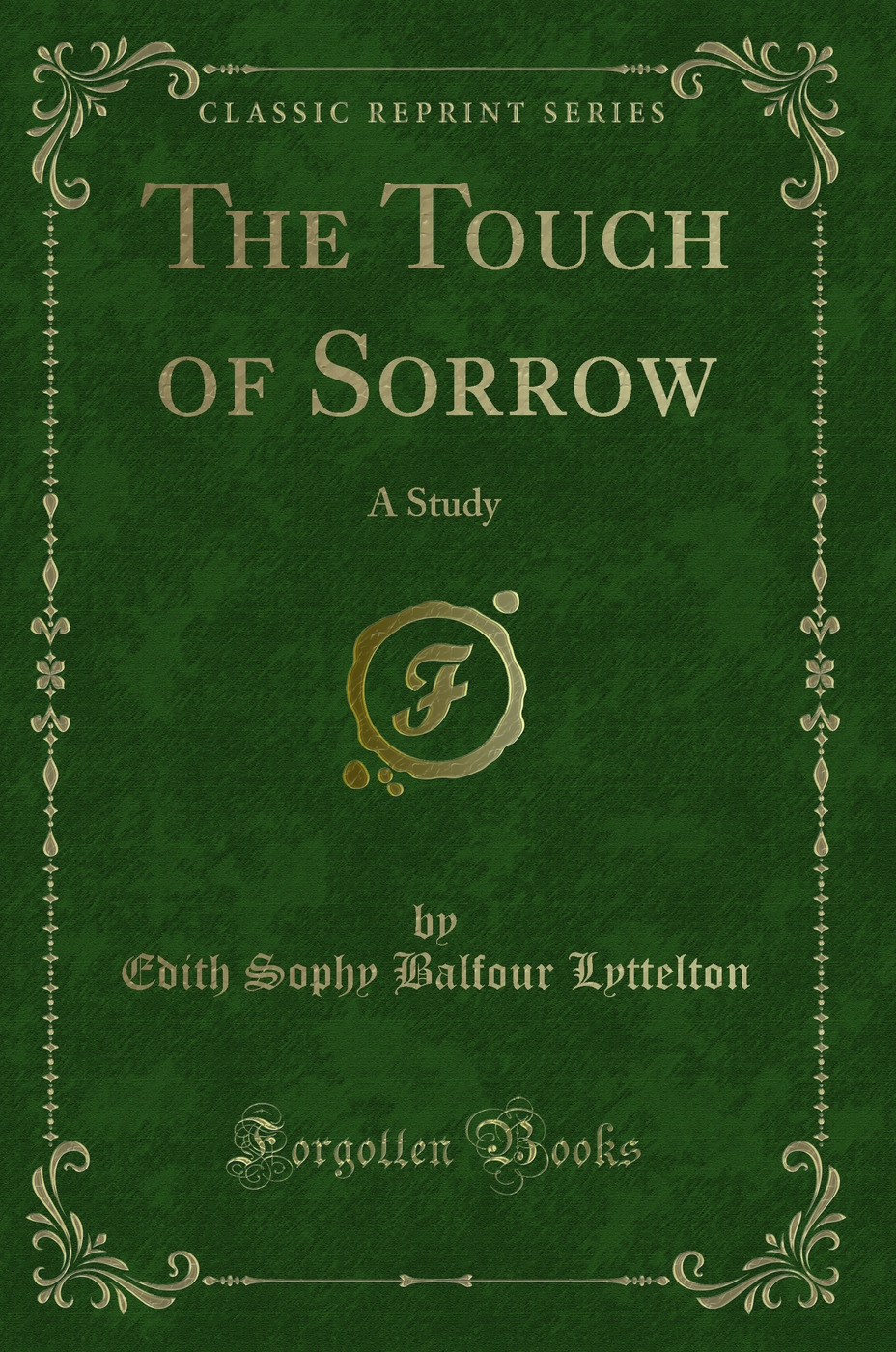 The Touch of Sorrow: A Study (Classic Reprint)