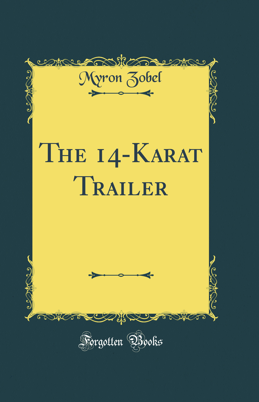 The 14-Karat Trailer (Classic Reprint)