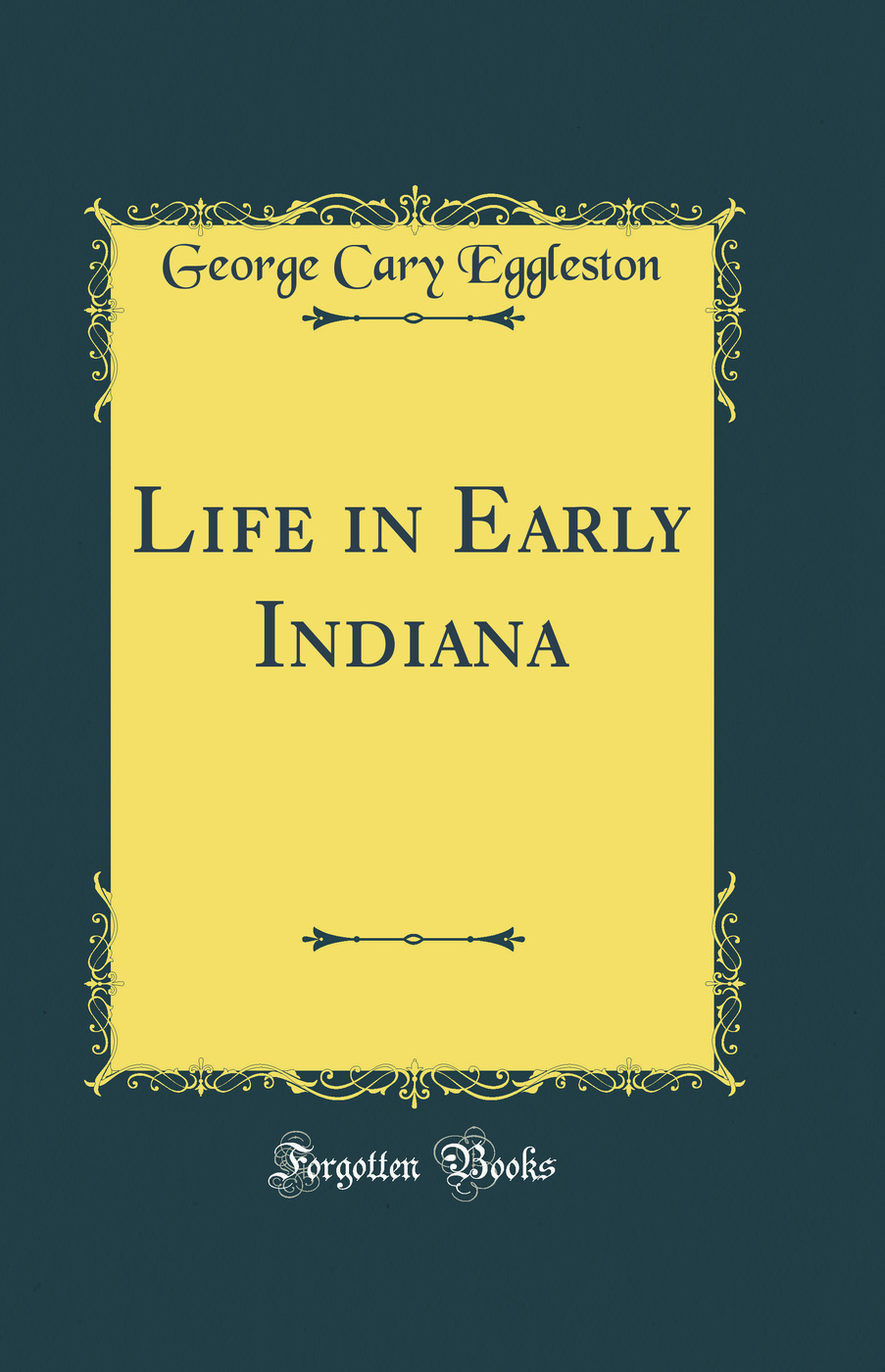 Life in Early Indiana (Classic Reprint)