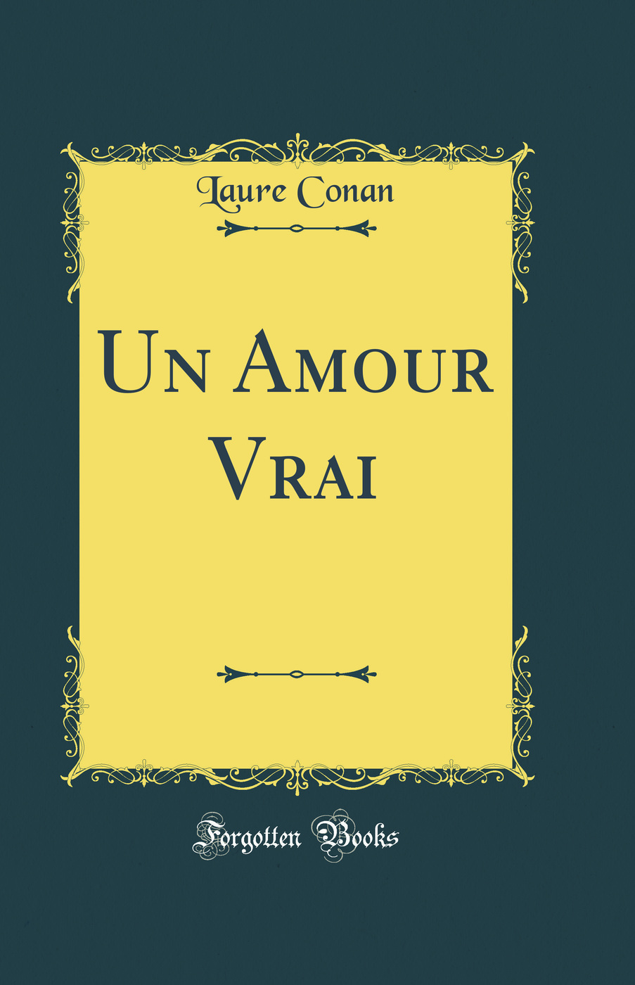 Un Amour Vrai (Classic Reprint)