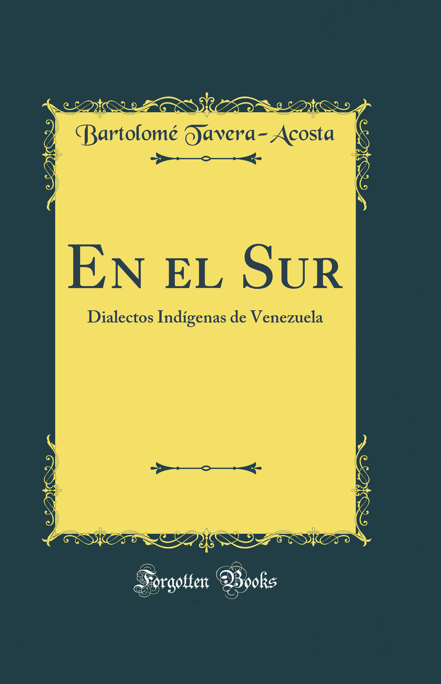 En el Sur: Dialectos Indígenas de Venezuela (Classic Reprint)