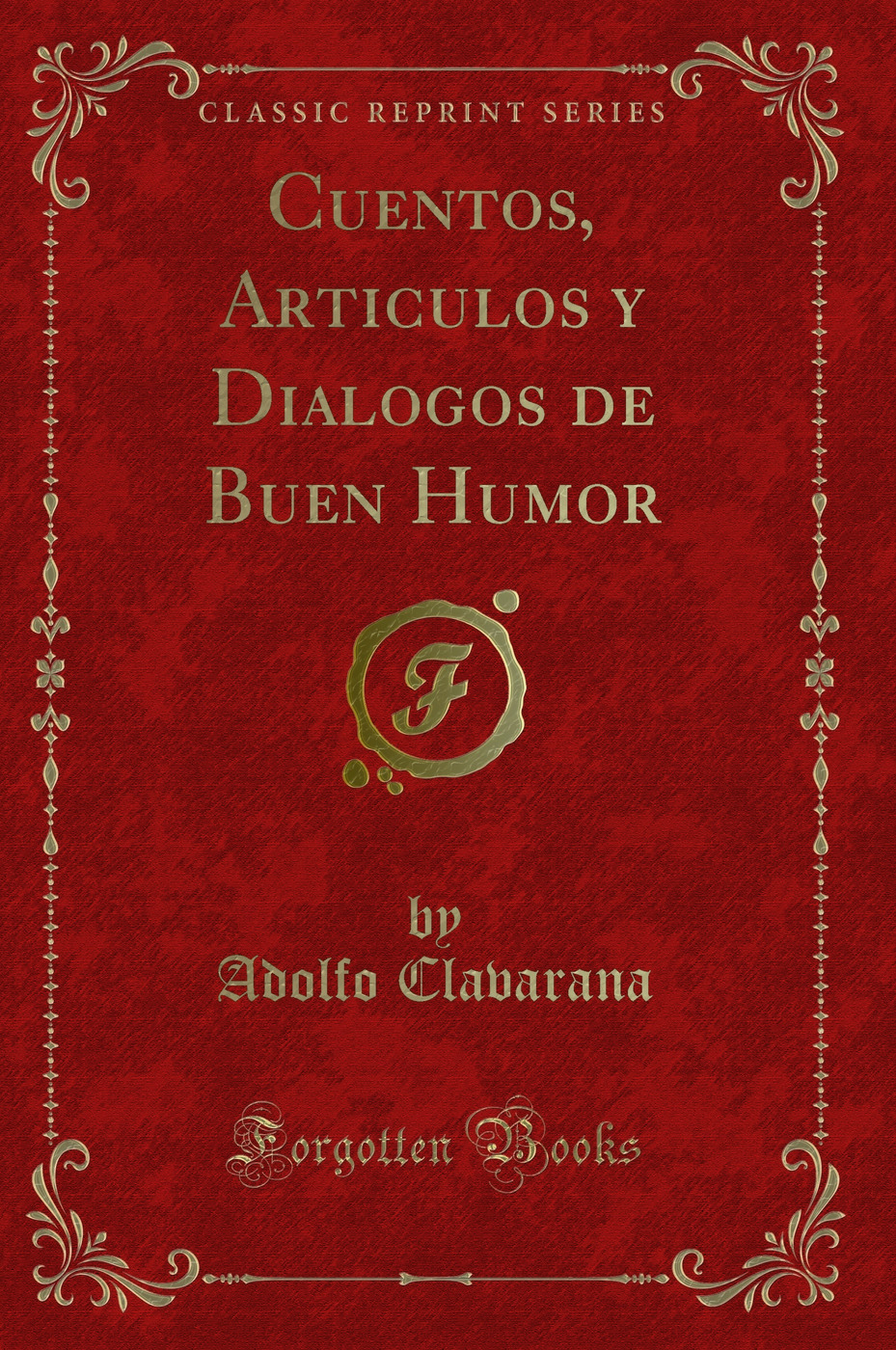 Cuentos, Articulos y Dialogos de Buen Humor (Classic Reprint)