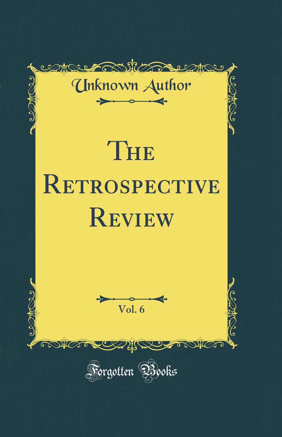 The Retrospective Review, Vol. 6 (Classic Reprint)