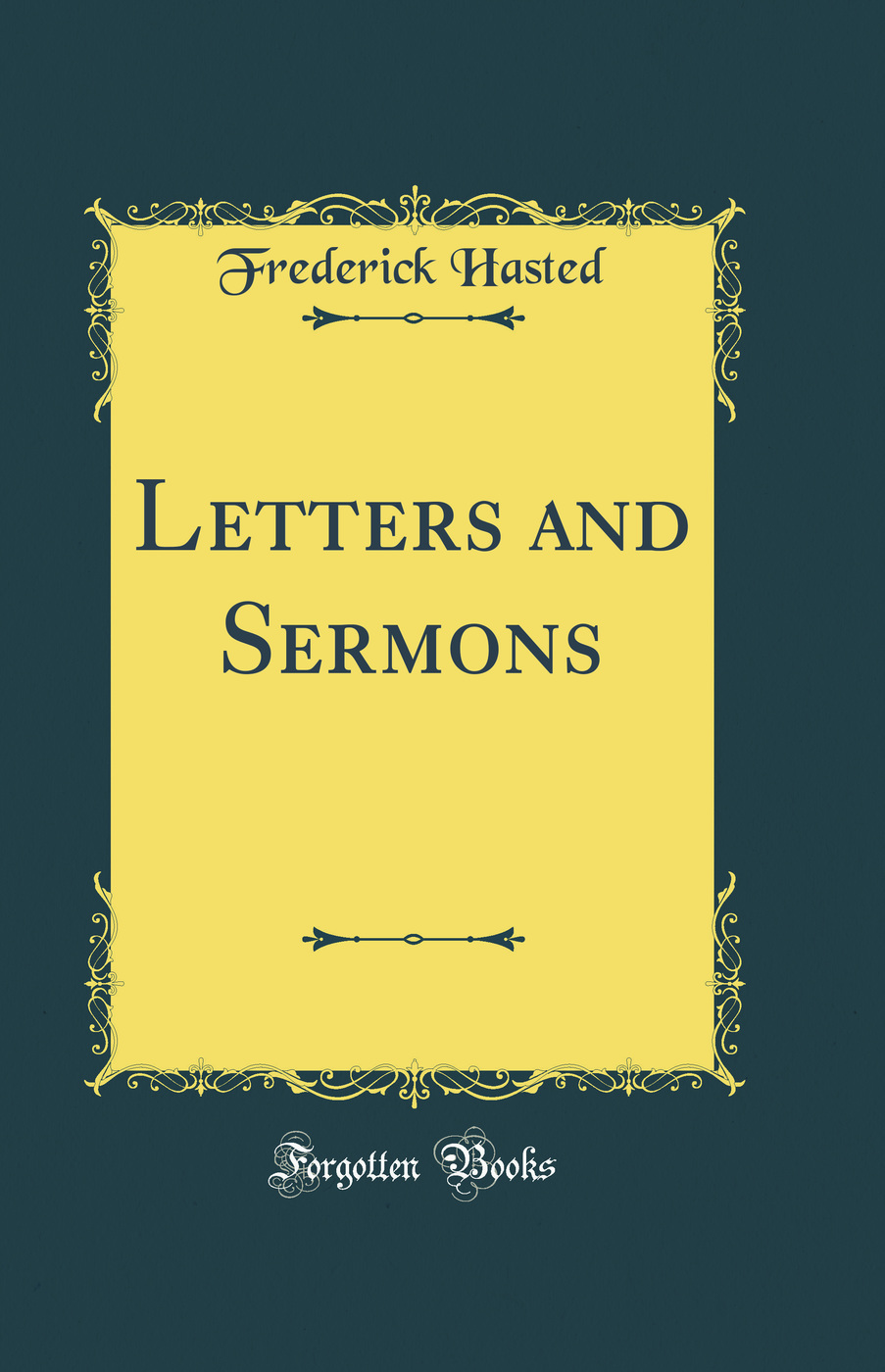Letters and Sermons (Classic Reprint)