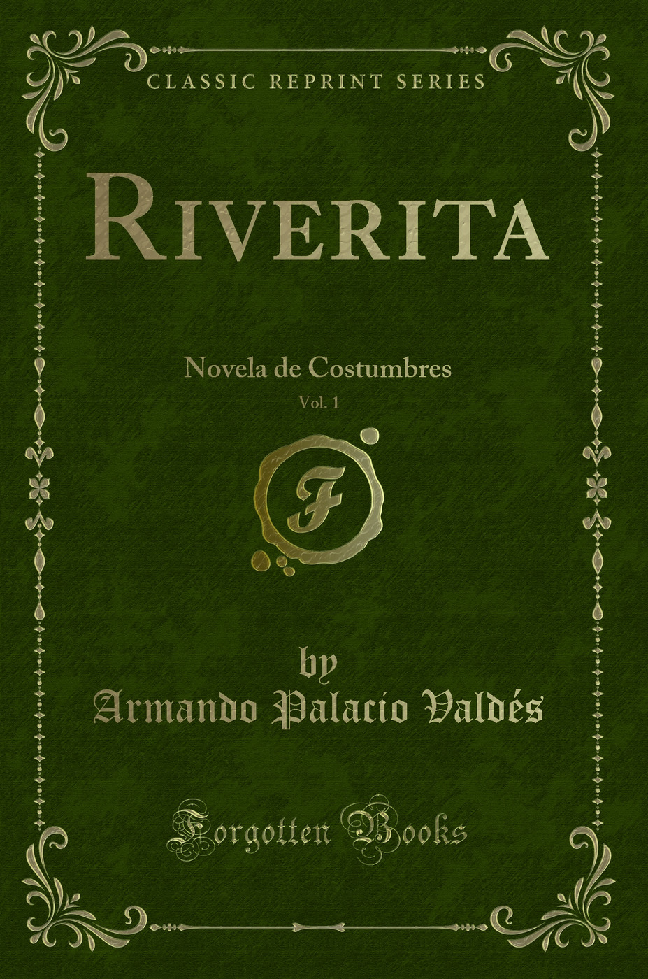 Riverita, Vol. 1: Novela de Costumbres (Classic Reprint)