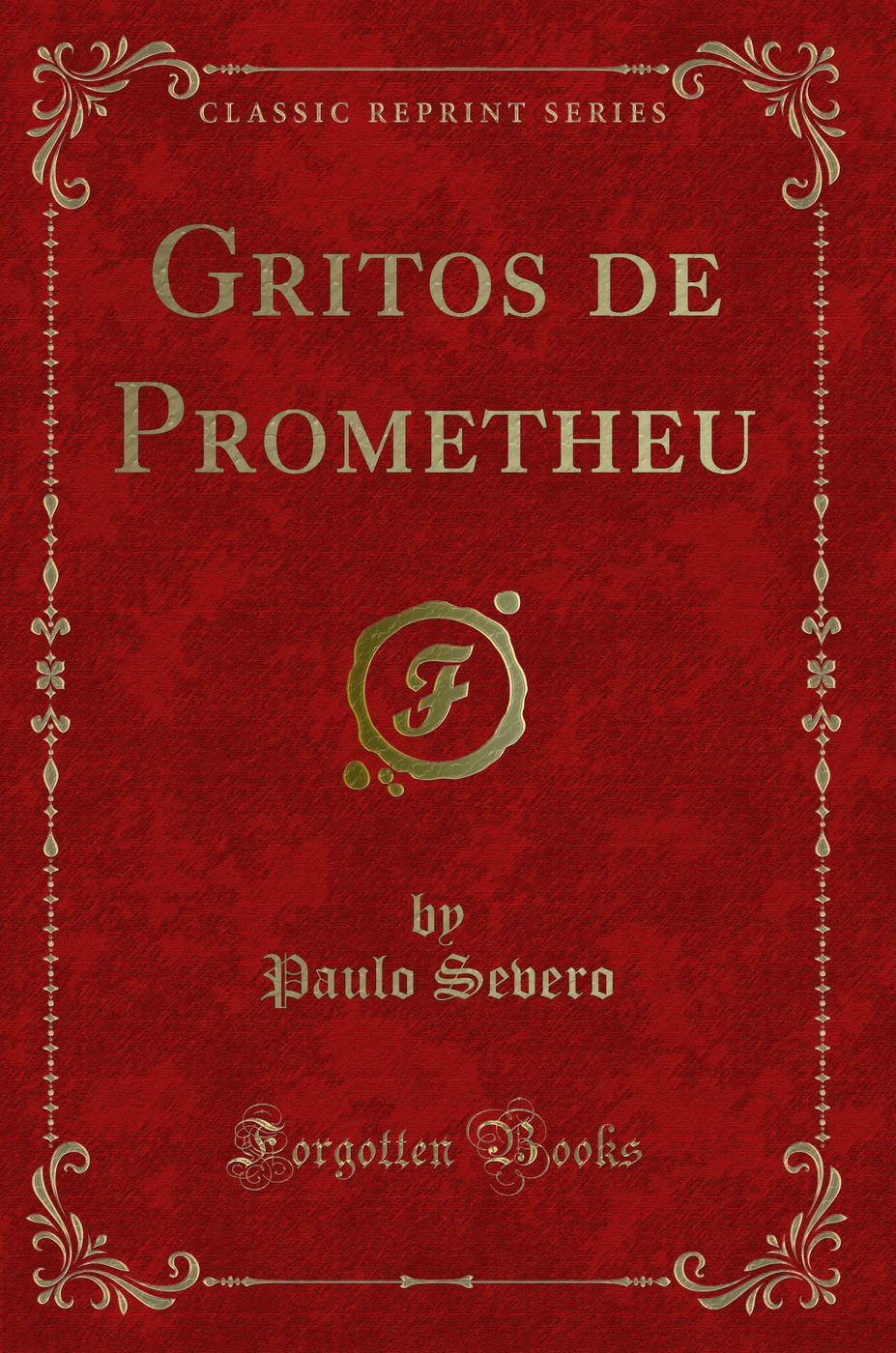 Gritos de Prometheu (Classic Reprint)