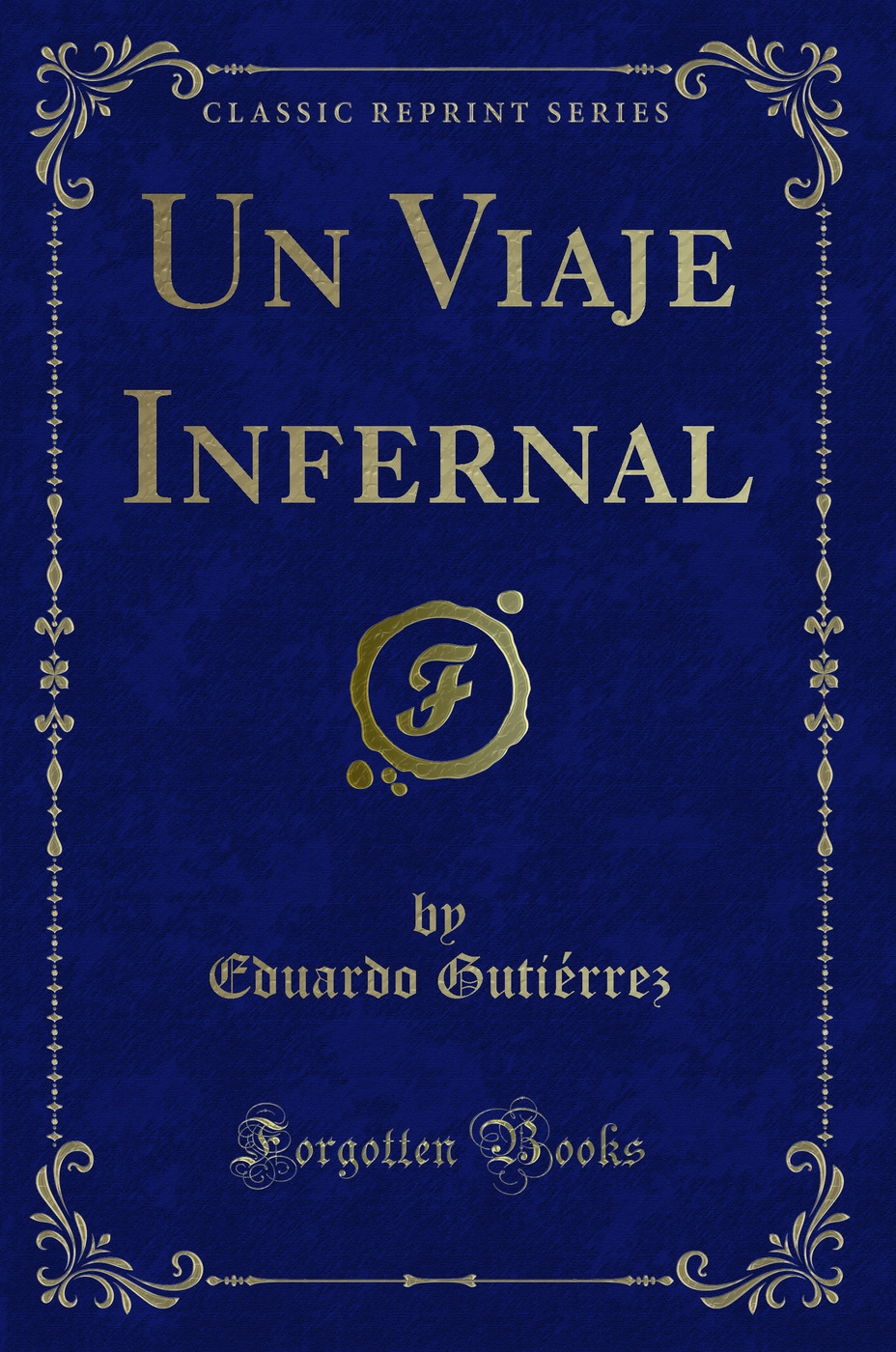 Un Viaje Infernal (Classic Reprint)