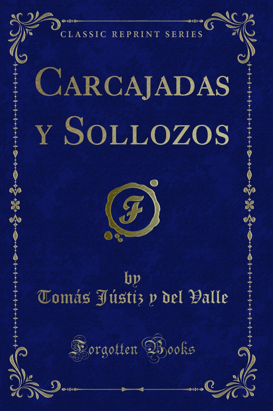Carcajadas y Sollozos (Classic Reprint)