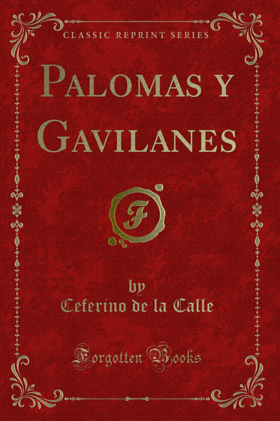 Palomas y Gavilanes (Classic Reprint)