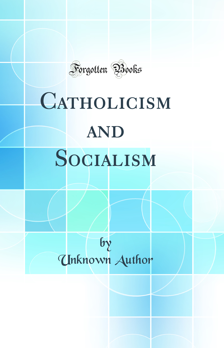Catholicism and Socialism (Classic Reprint)