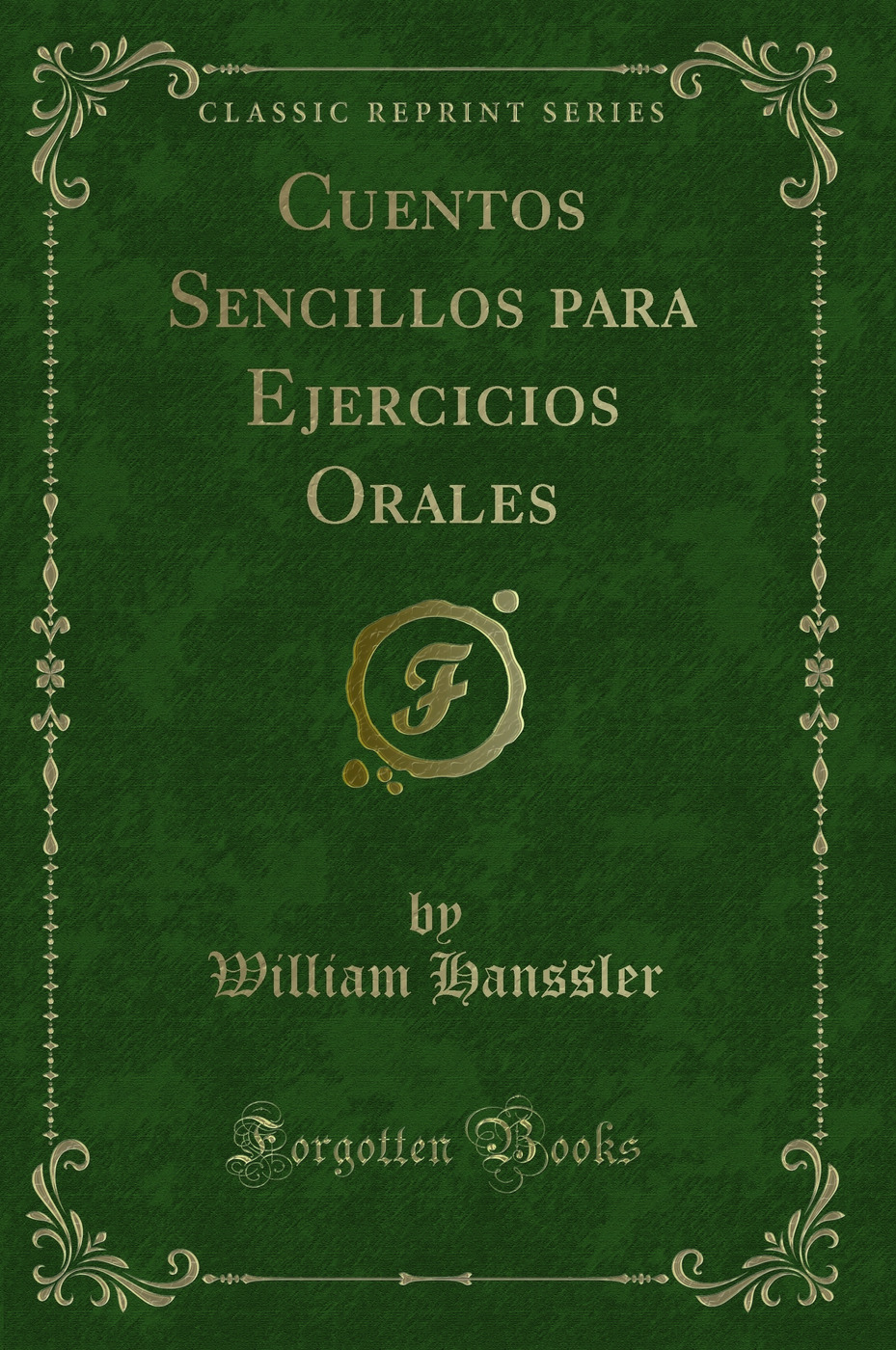 Cuentos Sencillos para Ejercicios Orales (Classic Reprint)
