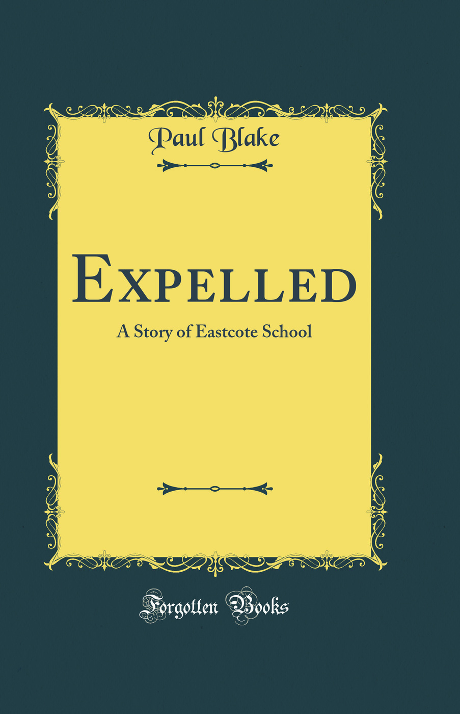 Expelled: A Story of Eastcote School (Classic Reprint)