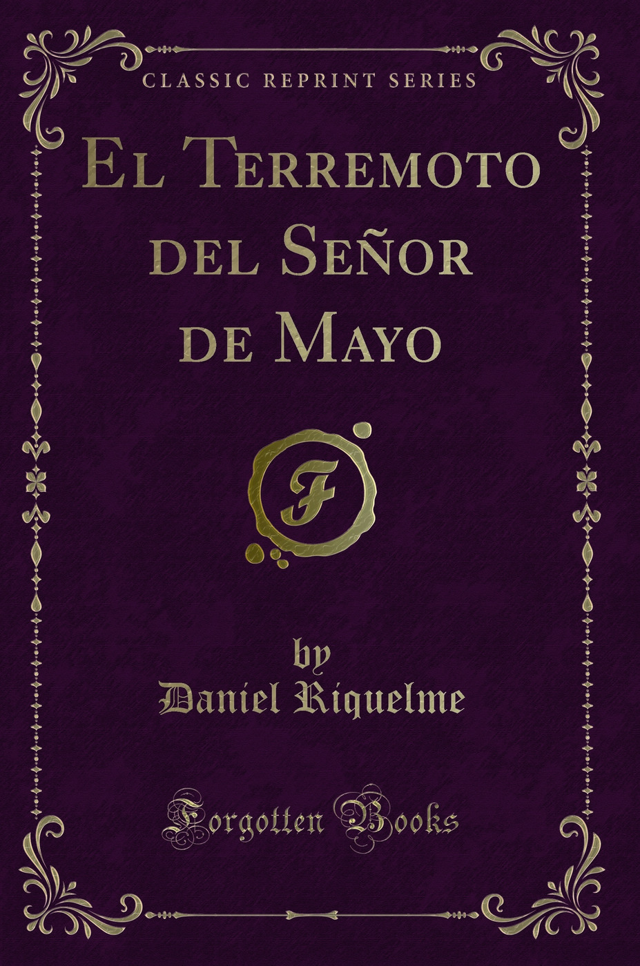 El Terremoto del Señor de Mayo (Classic Reprint)