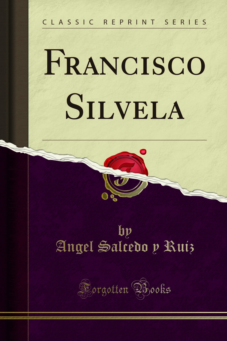 Francisco Silvela (Classic Reprint)
