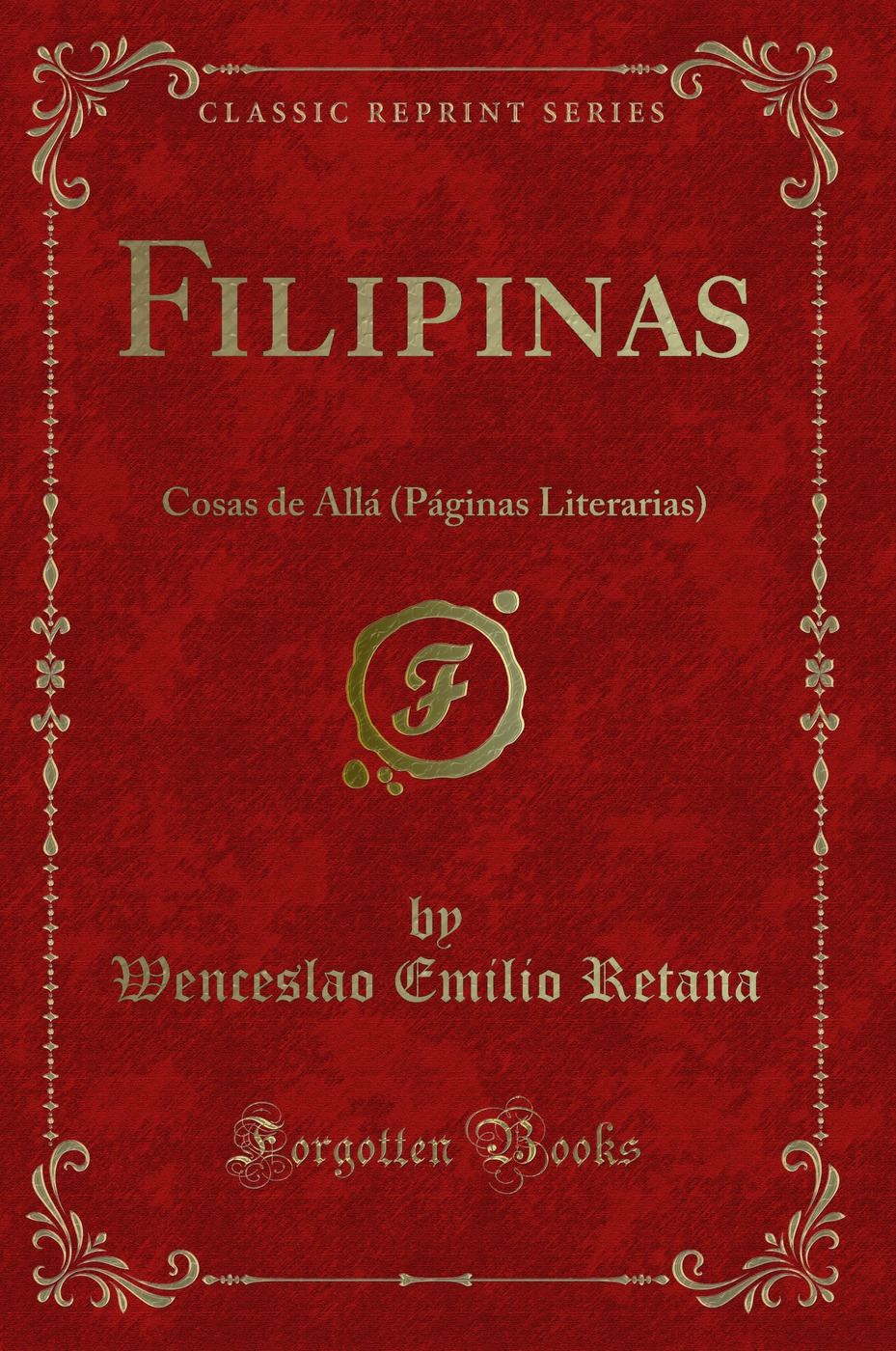 Filipinas: Cosas de Allá (Páginas Literarias) (Classic Reprint)