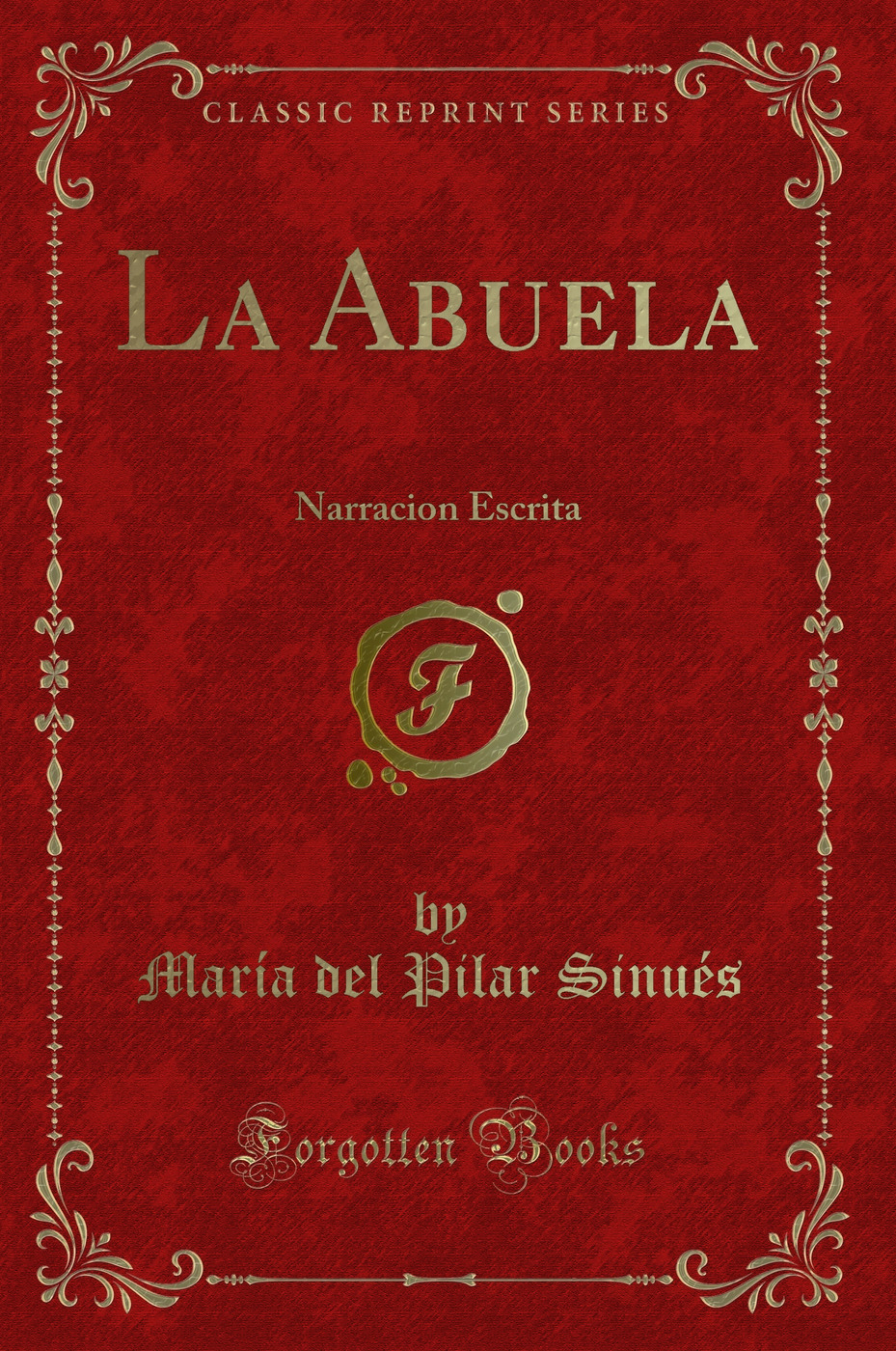 La Abuela: Narracion Escrita (Classic Reprint)
