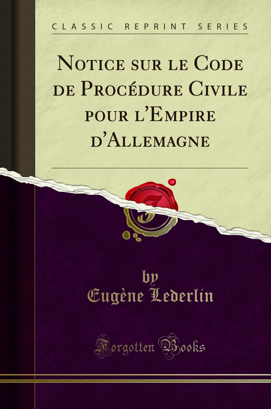 Notice sur le Code de Procédure Civile pour l'Empire d'Allemagne (Classic Reprint)