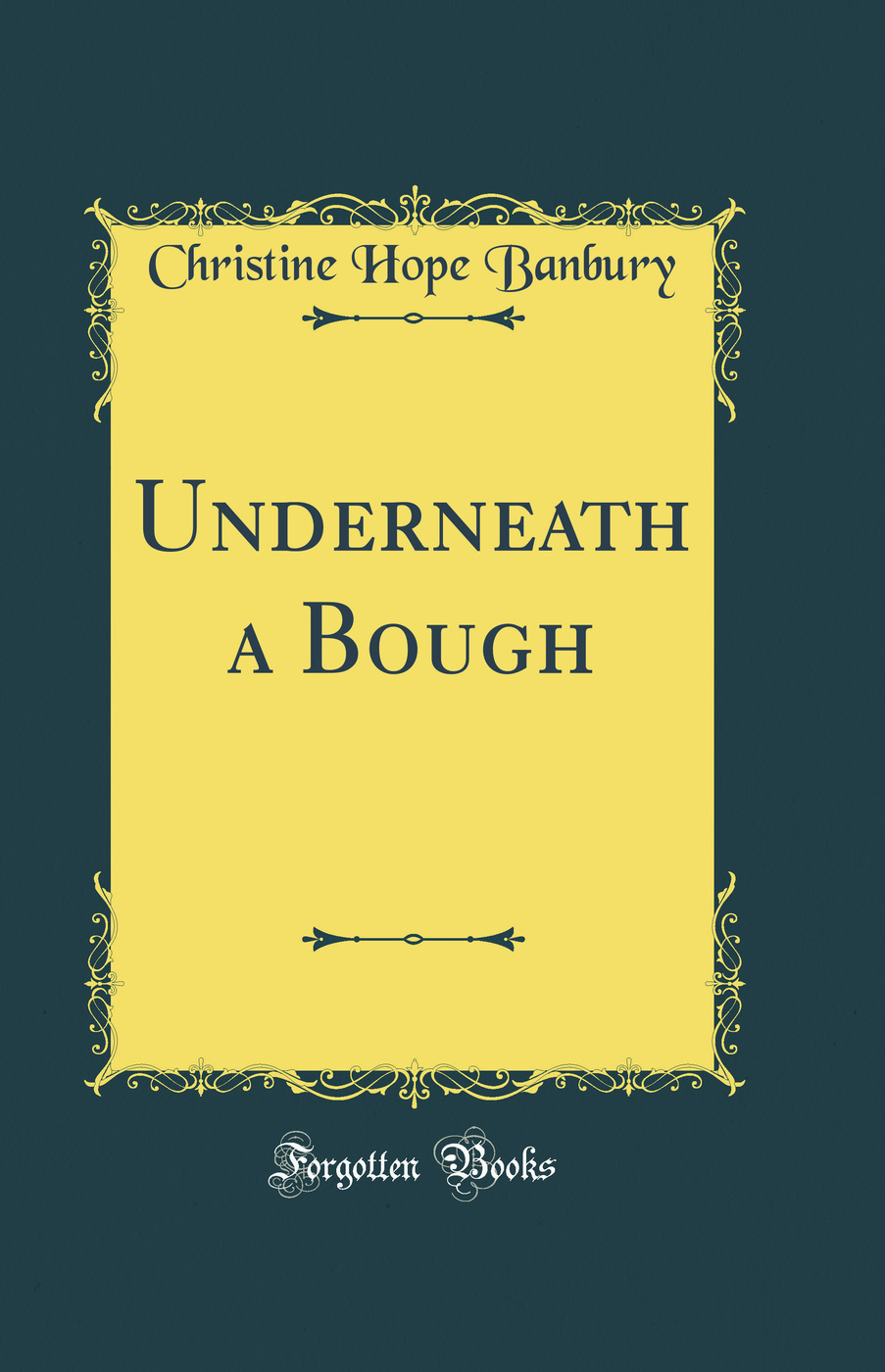 Underneath a Bough (Classic Reprint)