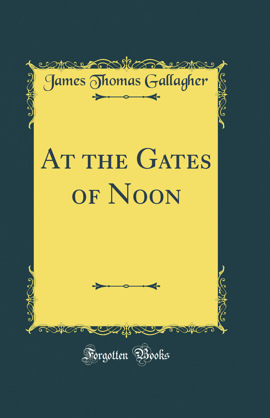 At the Gates of Noon (Classic Reprint)