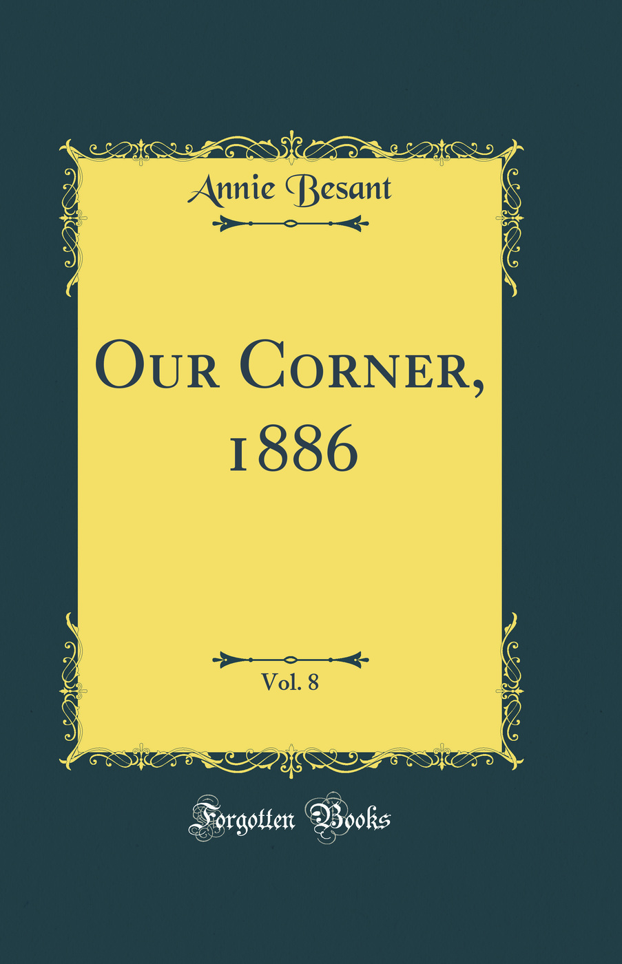 Our Corner, 1886, Vol. 8 (Classic Reprint)