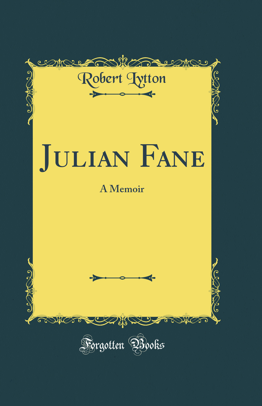 Julian Fane: A Memoir (Classic Reprint)