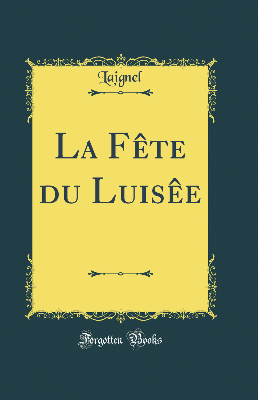 La Fête du Luisêe (Classic Reprint)