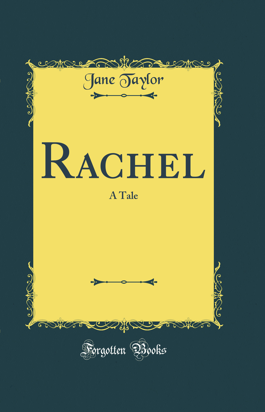 Rachel: A Tale (Classic Reprint)