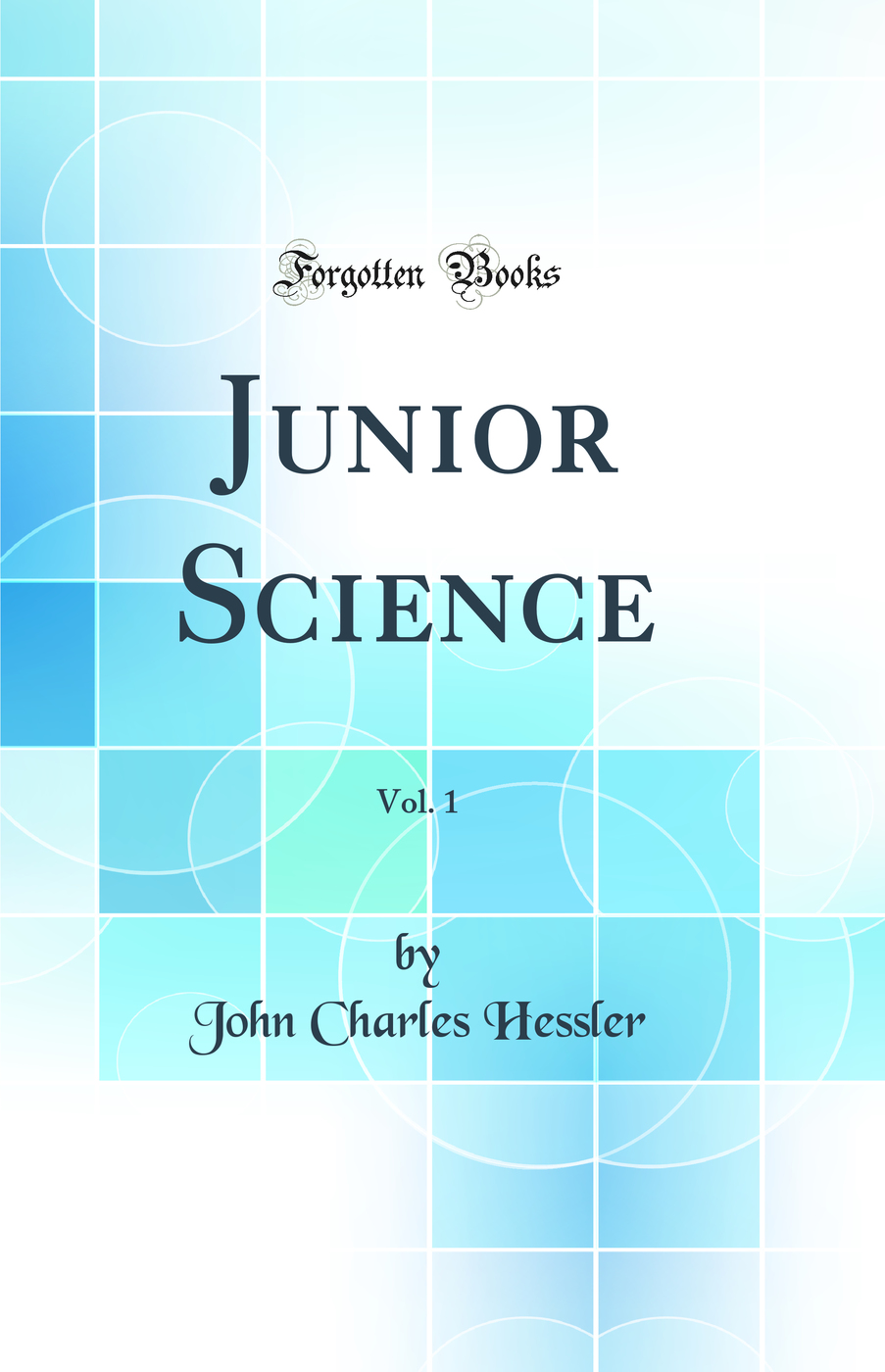 Junior Science, Vol. 1 (Classic Reprint)