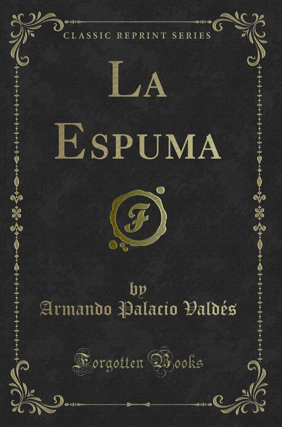 La Espuma (Classic Reprint)