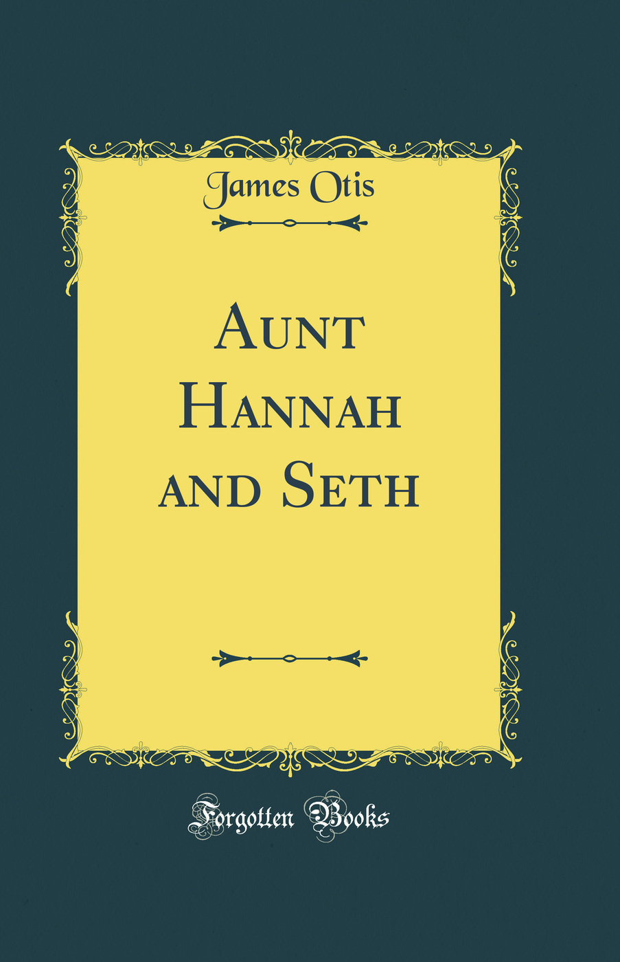 Aunt Hannah and Seth (Classic Reprint)