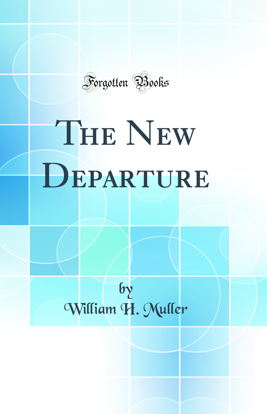The New Departure (Classic Reprint)