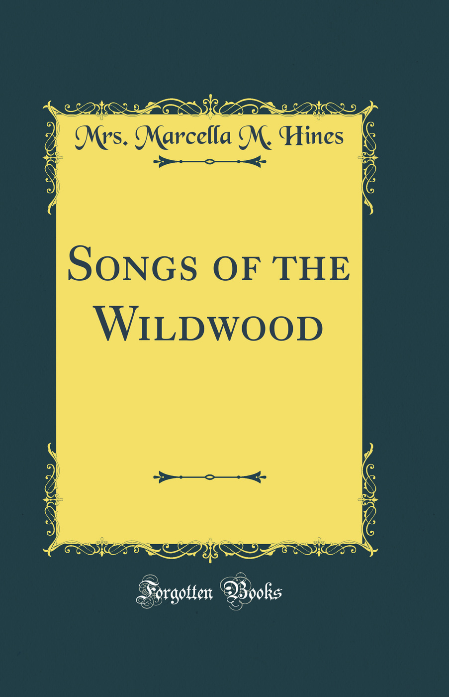 Songs of the Wildwood (Classic Reprint)