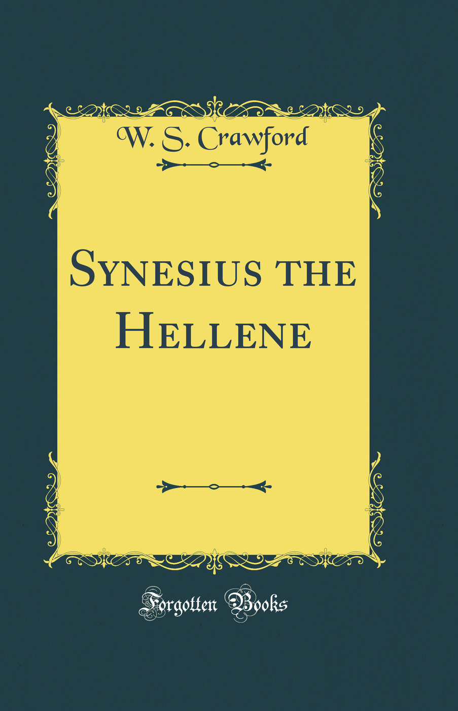 Synesius the Hellene (Classic Reprint)