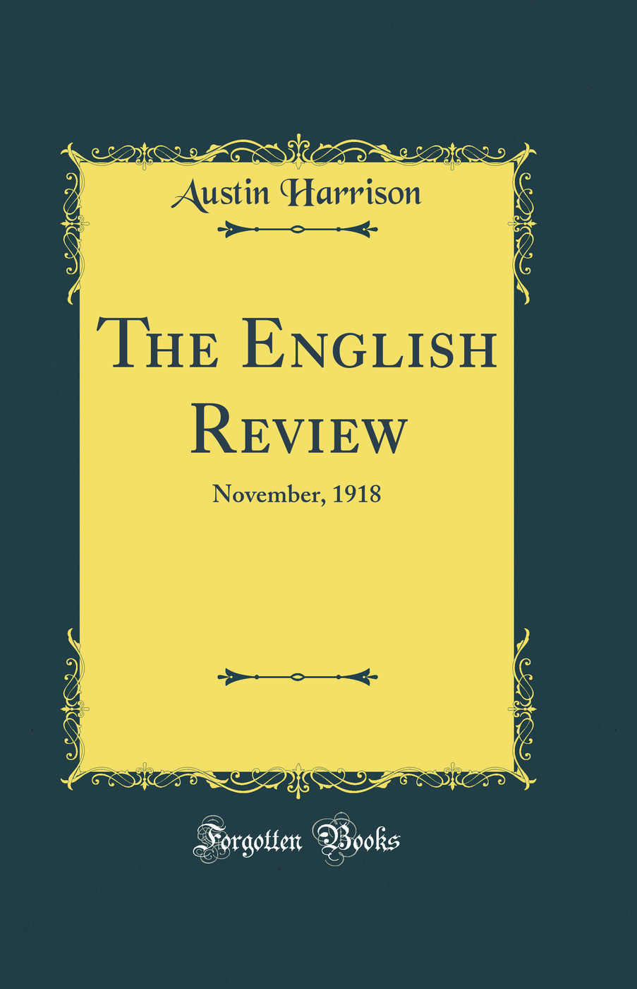 The English Review: November, 1918 (Classic Reprint)