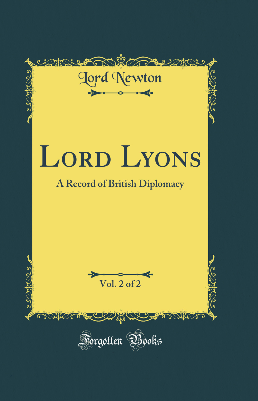 Lord Lyons, Vol. 2 of 2: A Record of British Diplomacy (Classic Reprint)