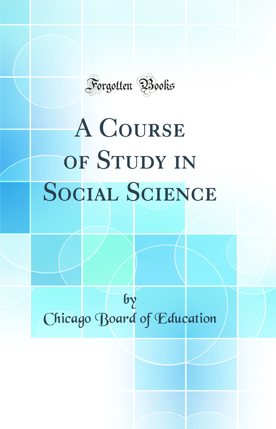 A Course of Study in Social Science (Classic Reprint)